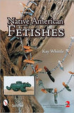Paper Book Native American Fetishes, 2006 Edition by Kay Whittle